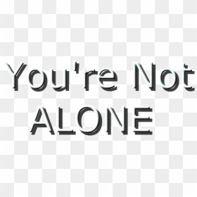 Thumb Image - You Are Not Alone Transparent, HD Png Download - alone png