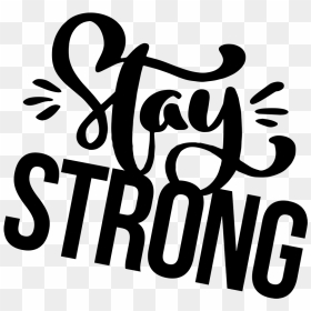 Stay Strong Wall Text Sticker - Stay Strong, HD Png Download - strong png