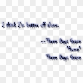 Better Off Alone , Png Download - Calligraphy, Transparent Png - alone png