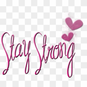 Thumb Image - Stay Strong Things Will Get Better, HD Png Download - strong png