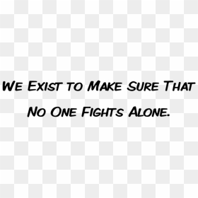 No One Fights Alone - Argumentative, HD Png Download - alone png