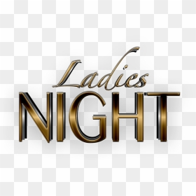 Ladies Night Logo Png , Png Download - Ladies Night Logo Png, Transparent Png - ladies night png