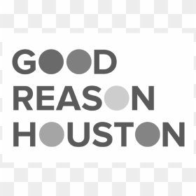 Good Reason Houston - Sign, HD Png Download - houston png