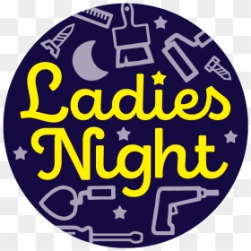 Ladies Night At Paulb Hardware - Circle, HD Png Download - ladies night png