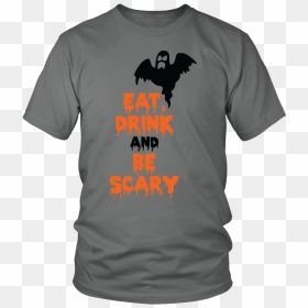 Halloween Eat Drink And Be Scary Ghost Halloween T-shirt - T-shirt, HD Png Download - scary ghost png