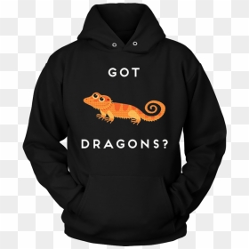 Bearded Dragon Got Dragons T Shirt For Sale - Ballet Hoodie, HD Png Download - bearded dragon png