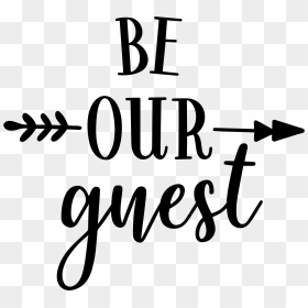 Be Our Guest - Calligraphy, HD Png Download - be our guest png