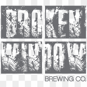 Broken Window Brewing Co Final Logo - Broken Window Brewing, HD Png Download - broken window png