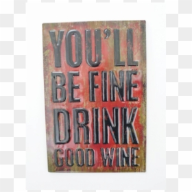 Drink Good Wine Metal Sign - Graphic Design, HD Png Download - metal sign png