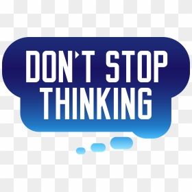 The Official Don"t Stop Thinking Website - Graphic Design, HD Png Download - inspiration png