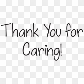 Thank You For Caring - Thank You For Caring Text, HD Png Download - thank you.png