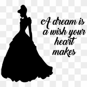 Dream Is A Wish Your Heart Makes Svg Free, HD Png Download - cinderella silhouette png