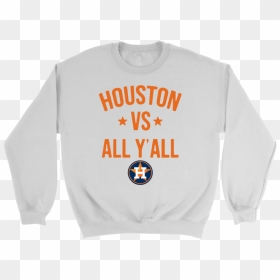 Houston Astros Vs All Y"all Crewneck Sweatshirt - Sweatshirt, HD Png Download - houston astros png