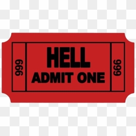 1 Ticket To Hell, HD Png Download - admit one ticket png