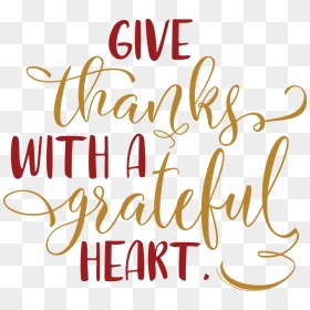Give Thanks Grateful Heart - Calligraphy, HD Png Download - give thanks png