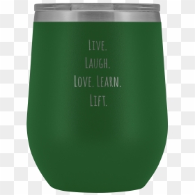 Live Laugh Love Learn Lift Wine Tumbler - Tumbler, HD Png Download - live laugh love png