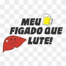 Meu Figado Que Lute Png, Transparent Png - lute png