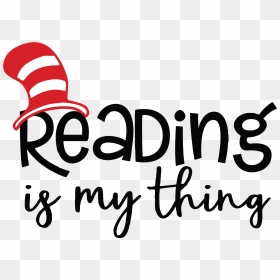 Dr Seuss Reading Is My Thing Svg, HD Png Download - dr seuss hat png