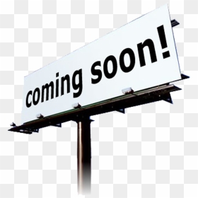 Coming Soon Sign Board , Png Download - Coming Soon Please Wait, Transparent Png - coming soon sign png