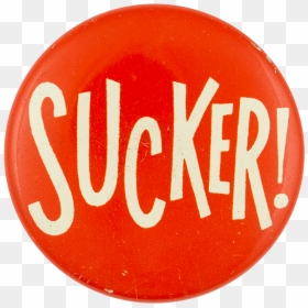 Sucker Social Lubricator Button Museum - Circle, HD Png Download - sucker png