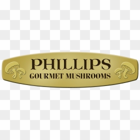 Phillips Gourmet Mushrooms - Label, HD Png Download - button mushroom png