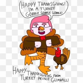 Happy Thanksgiving From Turkey Prince Gumball - Cartoon, HD Png Download - happy thanksgiving turkey png