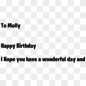 To Molly Happy Birthday I Hope You Have A Wonderful - Birthday Designs For Cards, HD Png Download - molly png