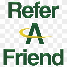 Refer A Friend, Co-worker Or Family Member To Americash - Refer A Friend In Green Text, HD Png Download - refer a friend png