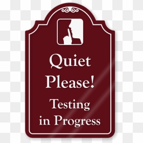 Quiet Please Testing In Progress Showcase Sign, Sku - Sign, HD Png Download - testing png