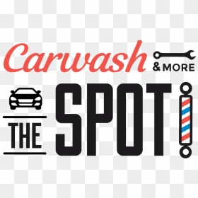 Maintain Your Ride At The Spot Car Wash & More - Sign, HD Png Download - carwash png