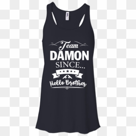 Image 667px Team Damon Since Hello Brother - Active Tank, HD Png Download - damon salvatore png