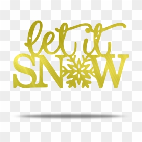 Let It Snow Steel Wall Sign , Png Download - Graphic Design, Transparent Png - let it snow png