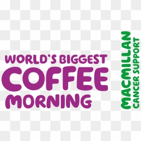 Worlds Biggest Coffee Morning , Png Download - Macmillan World's Biggest Coffee Morning Logo, Transparent Png - morning png