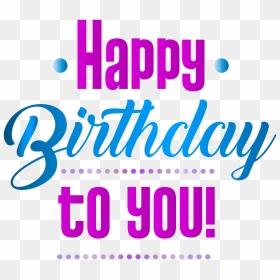 Happy Birthday Clipart Png Image , Png Download, Transparent Png - happy birthday clipart png