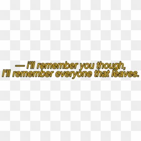 #quotes #text #caption #film #aesthetic #sad #angst - Parallel, HD Png Download - quote text png