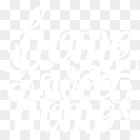 Home Sweet Home Png Black And White - Calligraphy, Transparent Png - home sweet home png