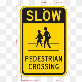 Slow Pedestrian Crossing Sign, 18 Inch X 12 Inch - Sign, HD Png Download - pedestrian png