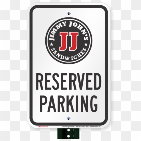 Reserved Parking Sign, Jimmy Johns - Parking Sign, HD Png Download - jimmy johns png