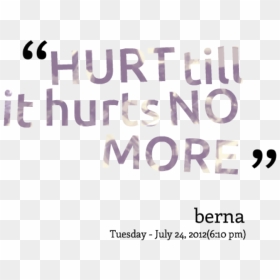 No More Hurt , Png Download - Printing, Transparent Png - hurt png