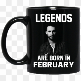 Adam Levine Mug Legends Are Born In February Coffee - Am A March Girl, HD Png Download - adam levine png