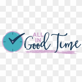 All In Good Time - Good Time Management, HD Png Download - time management png