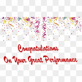 Congratulations On Your Great Performance Png Photo - Congratulations Background Png, Transparent Png - performance png