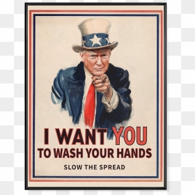 Want You To Wash Your Hands Trump, HD Png Download - i want you png