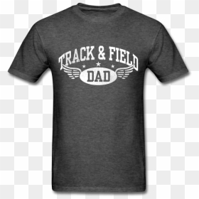 Track & Field Dad T-shirt Design - T-shirt, HD Png Download - t shirt designs png