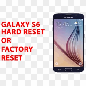 Samsung Galaxy S6 Hard Reset Galaxy S6 Factory Reset, - Samsung Galaxy, HD Png Download - samsung android mobile png