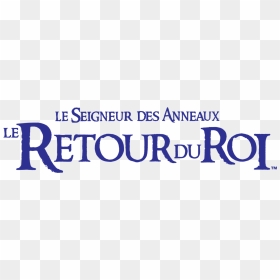 Seigneur Des Anneaux Le Retour Du Roi Logo, HD Png Download - roi png