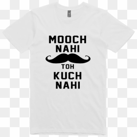 Mooch Nhi To Kuch Nhi Printed T-shirt White Colour - ゆるい 絵 T シャツ, HD Png Download - mooch png