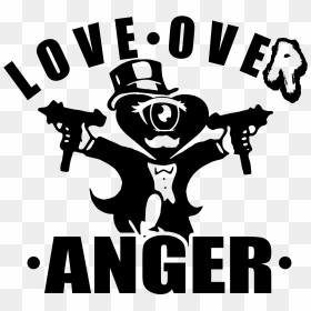Love Over Anger Home - Poster, HD Png Download - no guns png