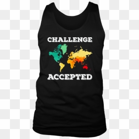 Challenge Accepted Map T Shirt - April Girl Birthday Shirts, HD Png Download - challenge accepted png