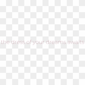 The Dress Of Your Dreams Awaits - Ivory, HD Png Download - wedding dresses png